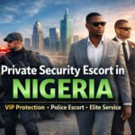 Private Security Escort in Nigeria: Everything You Need to Know Before You Move Anywhere
